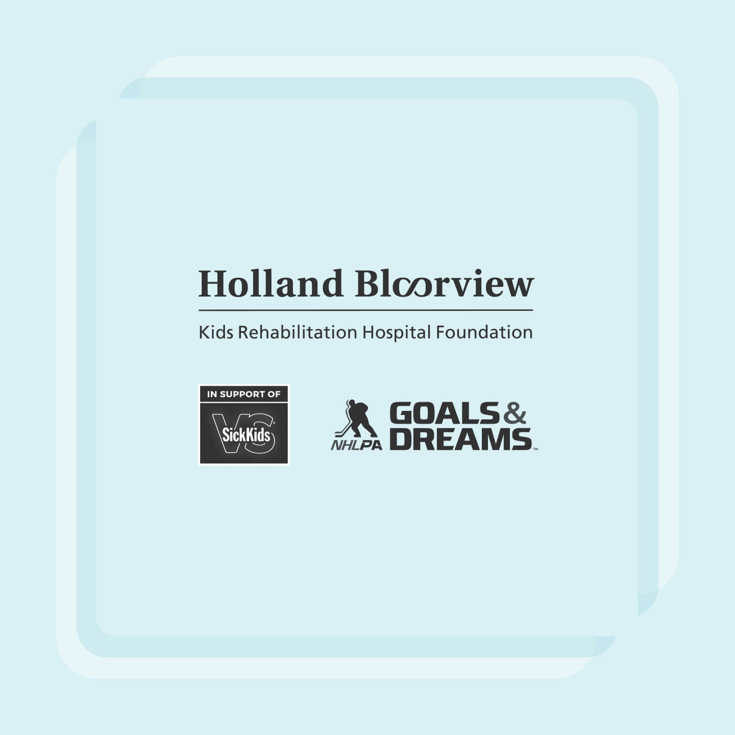 SickKids Foundation partnered with Sonnet Holland Bloorview Hospital partnered with Sonnet NHLPA Goals & Dreams partnered with Sonnet